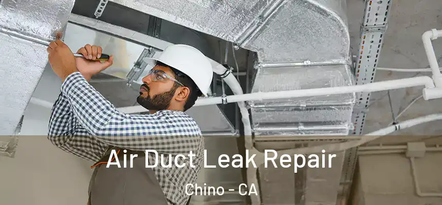 Air Duct Leak Repair Chino - CA