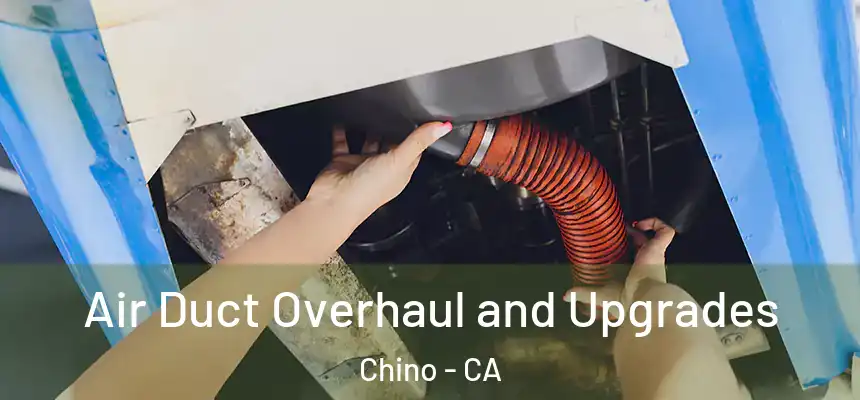 Air Duct Overhaul and Upgrades Chino - CA