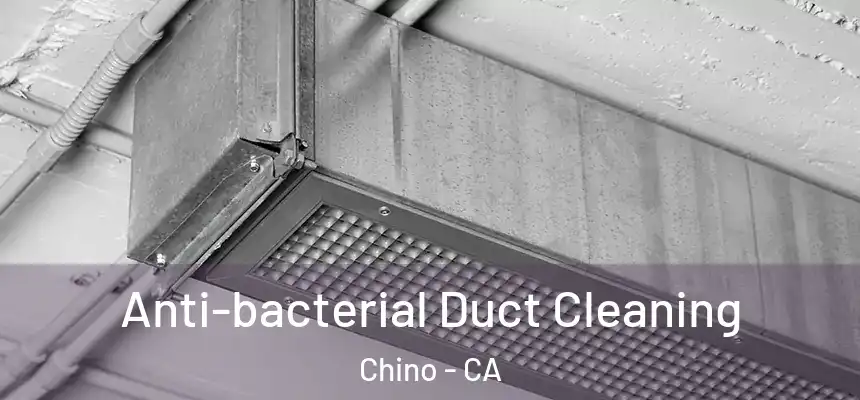  Anti-bacterial Duct Cleaning Chino - CA