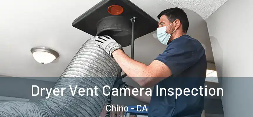 Dryer Vent Camera Inspection Chino - CA