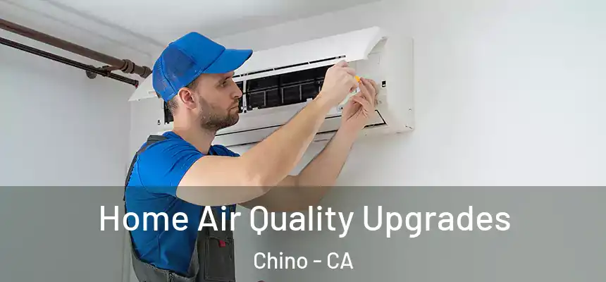 Home Air Quality Upgrades Chino - CA
