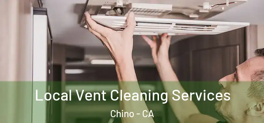 Local Vent Cleaning Services Chino - CA