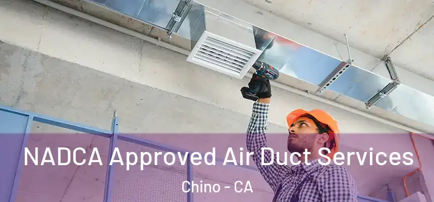  NADCA Approved Air Duct Services Chino - CA