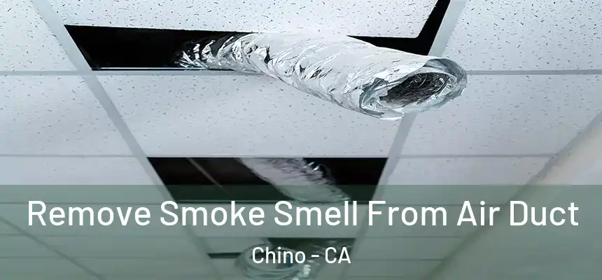 Remove Smoke Smell From Air Duct Chino - CA